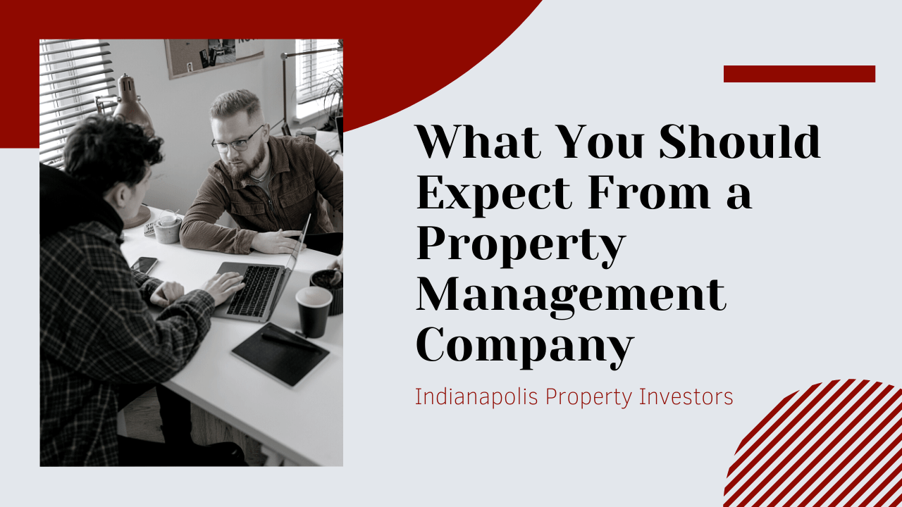 What Indianapolis Property Investors Should Expect From a Property Management Company